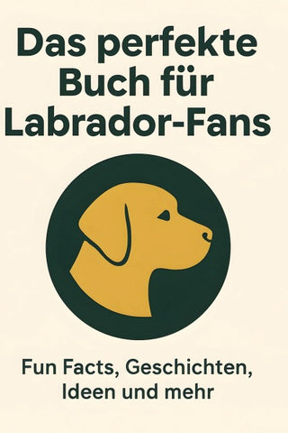 Das perfekte Buch für Labrador-Fans