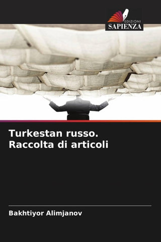 Turkestan russo. Raccolta di articoli