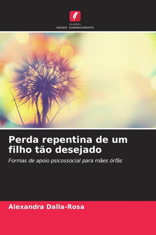 Perda repentina de um filho tão desejado