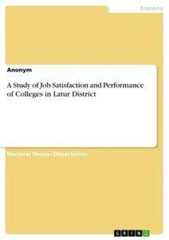 A Study of Job Satisfaction and Performance of Colleges in Latur District