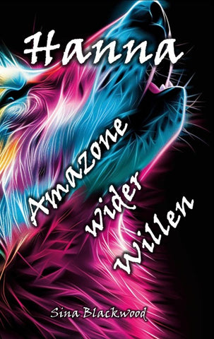Hanna - Amazone wider Willen