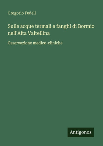 Sulle acque termali e fanghi di Bormio nell'Alta Valtellina