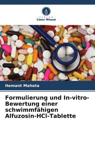 Formulierung und In-vitro-Bewertung einer schwimmfähigen Alfuzosin-HCl-Tablette