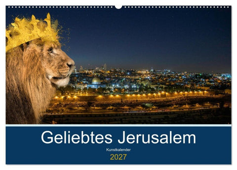 Geliebtes Jerusalem (Wandkalender 2027 DIN A2 quer), CALVENDO Monatskalender