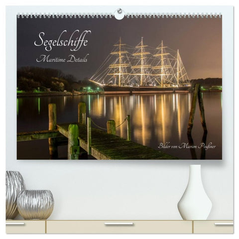Segelschiffe - Maritime Details (hochwertiger Premium Wandkalender 2026 DIN A2 quer), Kunstdruck in Hochglanz