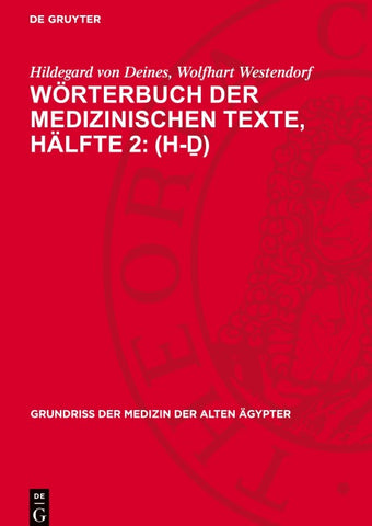 Wörterbuch der medizinischen Texte, Hälfte 2: (h-ḏ)