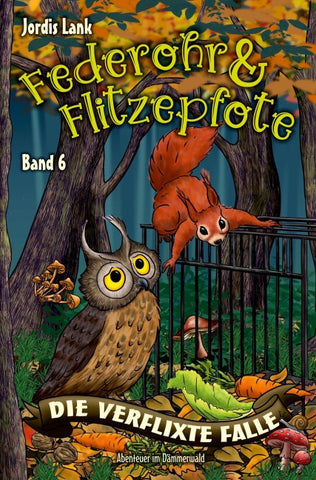 Federohr und Flitzepfote - Die verflixte Falle