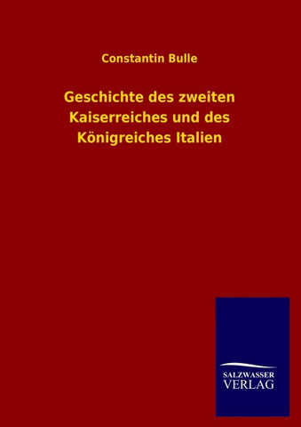 Geschichte des zweiten Kaiserreiches und des Königreiches Italien