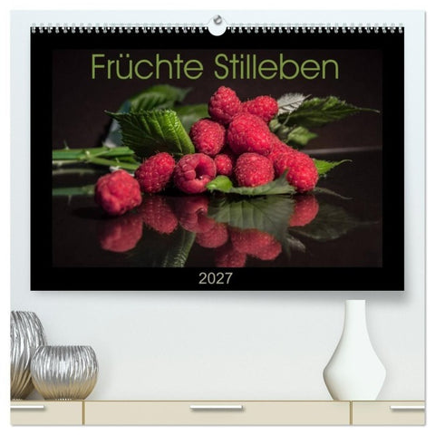 Früchte Stilleben (hochwertiger Premium Wandkalender 2027 DIN A2 quer), Kunstdruck in Hochglanz
