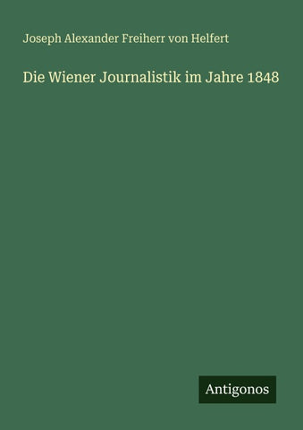 Die Wiener Journalistik im Jahre 1848