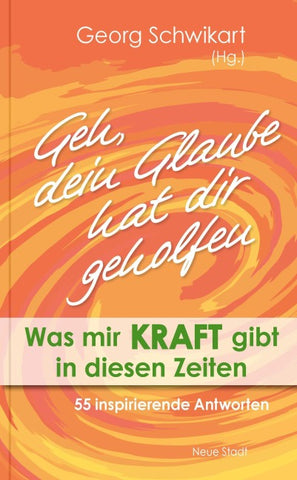 Geh, dein Glaube hat dir geholfen