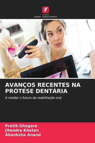 AVANÇOS RECENTES NA PRÓTESE DENTÁRIA