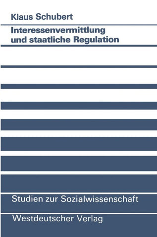 Interessenvermittlung und staatliche Regulation
