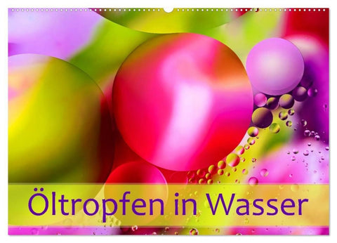 Öltropfen in Wasser (Wandkalender 2027 DIN A2 quer), CALVENDO Monatskalender