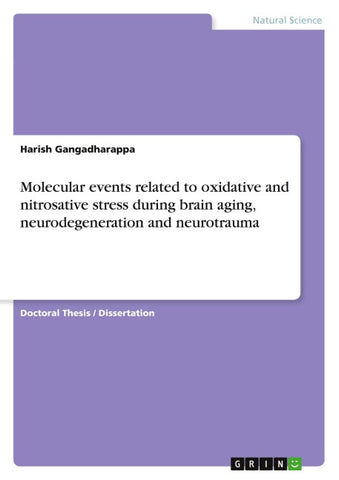 Molecular events related to oxidative and nitrosative stress during brain aging, neurodegeneration and neurotrauma