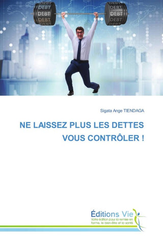 NE LAISSEZ PLUS LES DETTES VOUS CONTRÔLER !