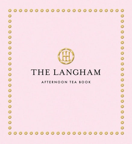 The Langham Afternoon Tea Book