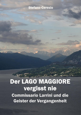 Der Lago Maggiore vergisst nie
