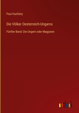 Die Völker Oesterreich-Ungarns