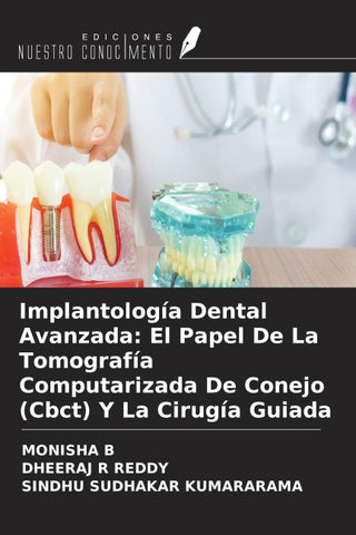 Implantología Dental Avanzada: El Papel De La Tomografía Computarizada De Conejo (Cbct) Y La Cirugía Guiada