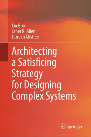 Architecting a Satisficing Strategy for Designing Complex Systems