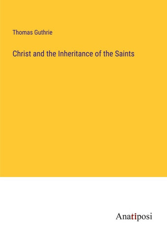 Christ and the Inheritance of the Saints