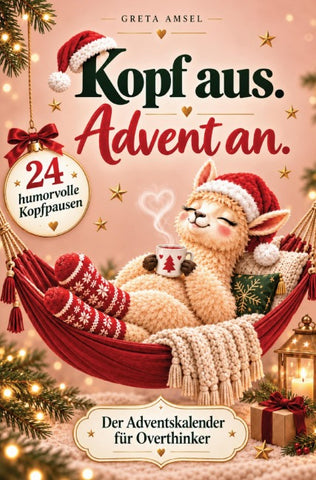 Kopf aus. Advent an.