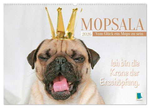 Mopsala: Vom Glück, ein Mops zu sein (Wandkalender 2026 DIN A2 quer), CALVENDO Monatskalender
