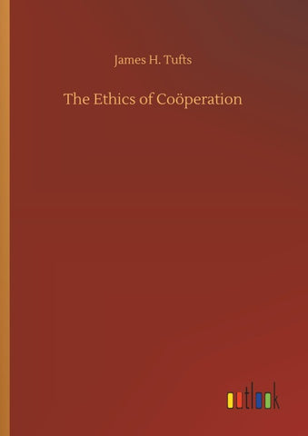 The Ethics of Coöperation