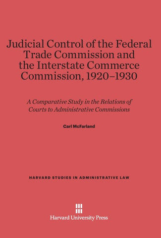 Judicial Control of the Federal Trade Commission and the Interstate Commerce Commission, 1920-1930