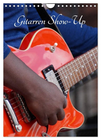Gitarren Show-Up (Wandkalender 2027 DIN A4 hoch), CALVENDO Monatskalender