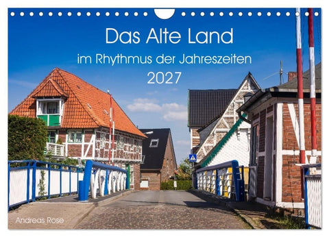 Das Alte Land- im Rhythmus der Jahreszeiten (Wandkalender 2027 DIN A4 quer), CALVENDO Monatskalender