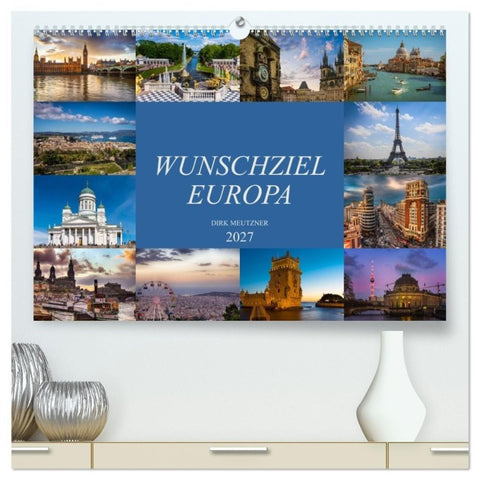 Wunschziel Europa (hochwertiger Premium Wandkalender 2027 DIN A2 quer), Kunstdruck in Hochglanz