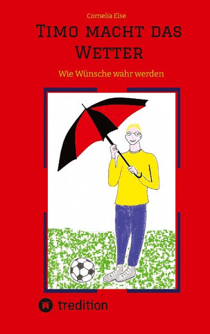 Timo macht das Wetter beim Fußball, in der Schule, mit Hilfe seiner guten Fee.