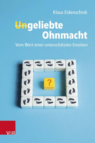Ungeliebte Ohnmacht: Vom Wert einer unterschätzten Emotion