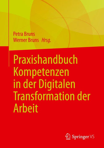 Praxishandbuch Kompetenzen in der Digitalen Transformation der Arbeit