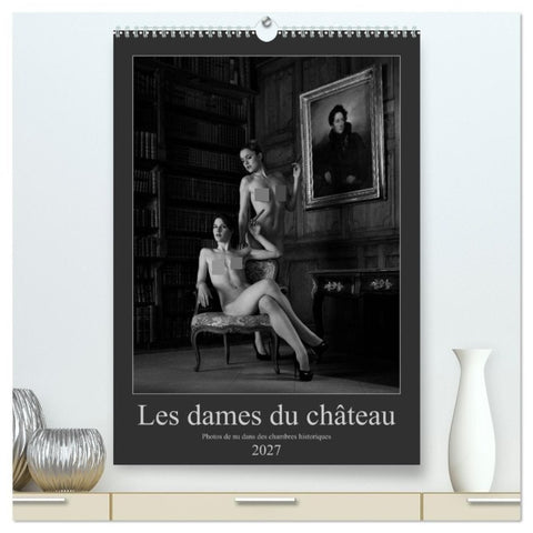 Les dames du château (Calendrier mural haut de gamme 2027 DIN A2 horizontal), CALVENDO calendrier mensuel