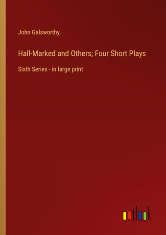 Hall-Marked and Others; Four Short Plays