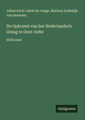 De Opkomst van het Nederlandsch Gezag in Oost-Indie