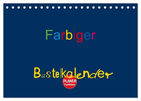 Farbiger Bastelkalender (Tischkalender 2027 DIN A5 quer), CALVENDO Monatskalender