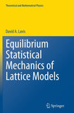 Equilibrium Statistical Mechanics of Lattice Models