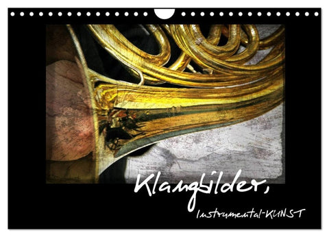 Klangbilder, Instrumental-KUNST (Wandkalender 2027 DIN A4 quer), CALVENDO Monatskalender