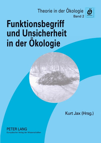 Funktionsbegriff und Unsicherheit in der Ökologie