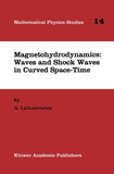 Magnetohydrodynamics: Waves and Shock Waves in Curved Space-Time