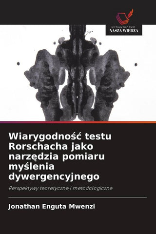 Wiarygodno¿¿ testu Rorschacha jako narz¿dzia pomiaru my¿lenia dywergencyjnego