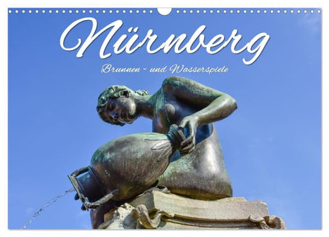 Nürnberg Brunnen - und Wasserspiele (Wandkalender 2027 DIN A3 quer), CALVENDO Monatskalender
