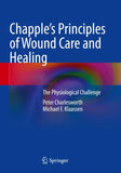 Chapple's Principles of Wound Care and Healing