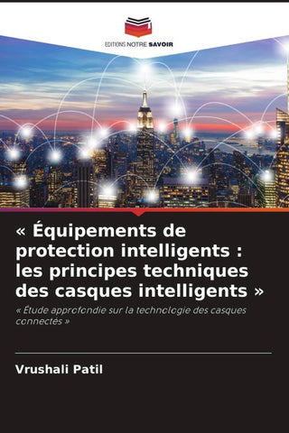 ' Équipements de protection intelligents : les principes techniques des casques intelligents '