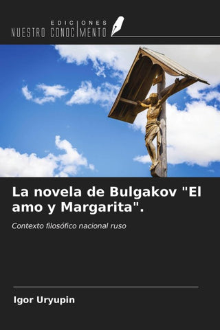 La novela de Bulgakov "El amo y Margarita".