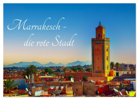 Marrakesch die rote Stadt (Wandkalender 2026 DIN A4 quer), CALVENDO Monatskalender